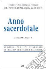 Anno sacerdotale. Sussidio per un itinerario di crescita personale e pastorale libro