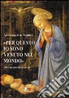 «Per questo io sono venuto nel mondo». Adorazione eucaristica libro