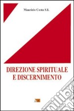 Direzione spirituale e discernimento libro