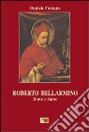 Roberto Bellarmino. Dotto e santo libro