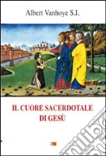 Il cuore sacerdotale di Gesù libro