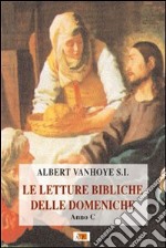 Le letture bibliche delle domeniche. Anno C libro