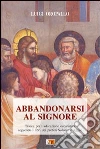 Abbandonarsi al Signore. Tracce per l'adorazione eucaristica seguendo i libri dei profeti Sofonia e Aggeo libro di Oropallo Luigi