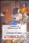 Autobiografia libro di Ignazio di Loyola (sant') Costa M. (cur.)