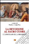 La Devozione al Sacro Cuore e l'Apostolato della Preghiera libro