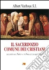 Il Sacerdozio comune dei cristiani. Secondo San Pietro e nella lettera agli Ebrei libro