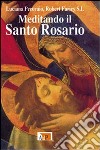 Meditando il santo rosario libro di Pecoraio Luciana Faricy Robert