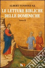 Le letture bibliche delle domeniche. Anno B libro