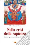 Nella crisi della sapienza. Lettura spirituale del Libro di Qohelet libro