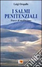 I salmi penitenziali. Tracce di meditazione libro