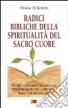 Radici bibliche della spiritualità del Sacro Cuore. XVIII Convegno Nazionale dell'Apostolato della Preghiera libro