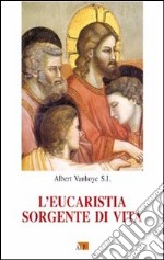 L'eucarestia sorgente di vita libro