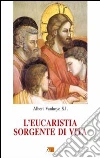 L'eucarestia sorgente di vita libro