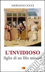 L'invidioso. Figlio di un Dio minore libro