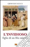 L'invidioso. Figlio di un Dio minore libro