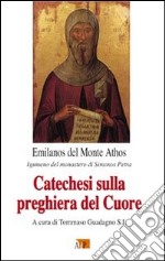 Catechesi sulla preghiera del cuore libro