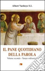 Il pane quotidiano della parola. Vol. 2: Tempo ordinario/1 libro