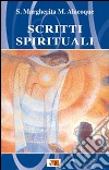 Scritti spirituali. Nuova ediz. libro