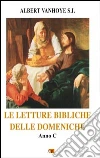 Le letture bibliche delle domeniche. Anno C libro di Vanhoye Albert