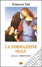 La formazione oggi. Quali obiettivi?