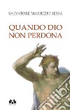 Quando Dio non perdona libro