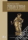 Teresa D'Avila e Ignazio di Loyola. Incontro tra il «genio femminile» e i gesuiti libro