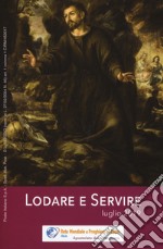 Lodare e servire. Luglio 2019 libro