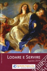 Lodare e servire. Agosto 2019