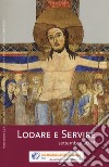 Lodare e servire. Settembre 2019 libro