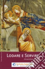 Lodare e servire. Dicembre 2019 libro