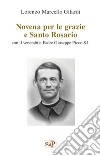 Novena per le grazie e Santo Rosario. Con il venerabile Padre Giuseppe Picco S.I. libro