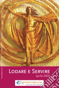 Lodare e servire. Aprile 2020