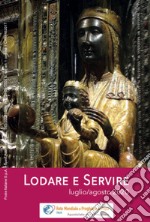 Lodare e servire. Luglio-Agosto 2020 libro