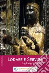 Lodare e servire. Luglio-Agosto 2020 libro