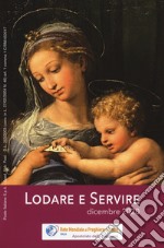 Lodare e servire. Dicembre 2020 libro