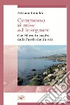 Commosso si mise ad insegnare. Con Marco in ascolto della Parola che dà vita libro di Romaldo Adriana