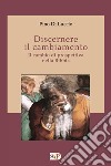 Discernere il cambiamento. Il cambio di prospettiva nella Bibbia libro