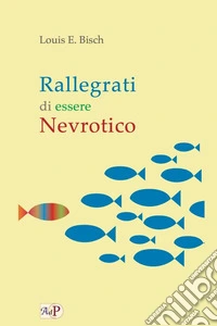 Rallegrati di essere nevrotico libro
