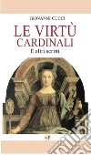 Le virtù cardinali. E altri scritti libro