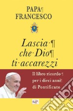 Lascia che Dio ti accarezzi libro