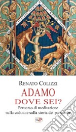 Adamo dove sei? Percorso di meditazione sulla caduta e sulla storia dei patriarchi