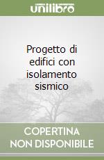 Progetto di edifici con isolamento sismico
