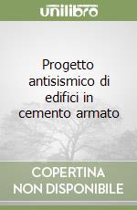 Progetto antisismico di edifici in cemento armato