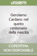 Gerolamo Cardano nel quinto centenario della nascita libro