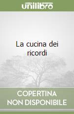 La cucina dei ricordi