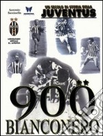 Novecento bianconero. Un secolo di storia della Juventus