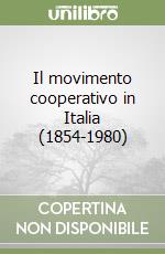 Il movimento cooperativo in Italia (1854-1980)