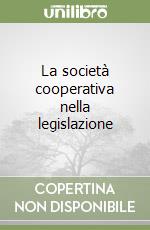 La società cooperativa nella legislazione libro