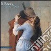 Il bacio-The kiss. Calendario 2003 libro