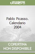 Pablo Picasso. Calendario 2004 libro